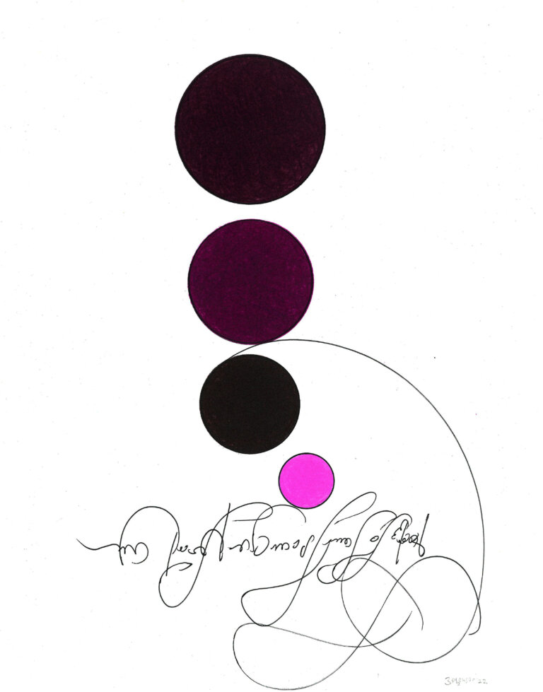 an ink and prisma color piece on paper of four circles in a vertical graduated line from largest at the top to smallest at the bottom. the first (top) and third circles are black; the second is a deep berry color and the bottom circle is a bright magenta. underneath the circles is a line of looping script-like markings in thin black ink